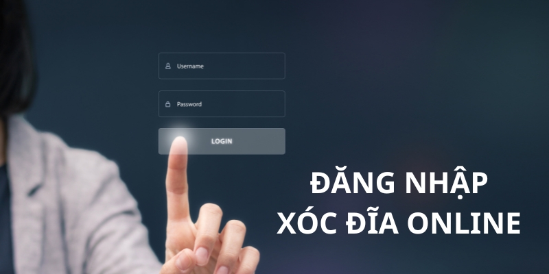 Vì sao phải đăng nhập xóc đĩa online?