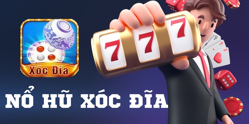 Giới thiệu thông tin về nổ hũ xóc đĩa